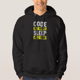 Codeer de hele nacht, slaap de hele dag hoodie