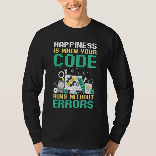 Coder Happiness Is When Your Code Runs Without Err T-shirt (Voorkant)