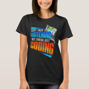 Coder, sorry dat ik niet luisterde, dacht ik aan t-shirt