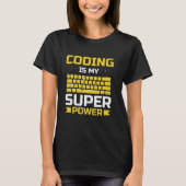 Coderen is mijn Superpower code programmeur Coder  T-shirt (Voorkant)