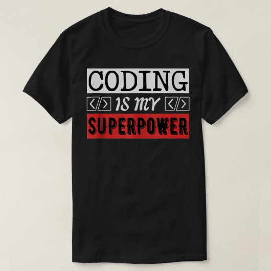 Codering is mijn Super Power Computer Programmer T-shirt (Design voorkant)