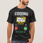 Coding Is Calling Software Developer Coder Program T-shirt (Voorkant)