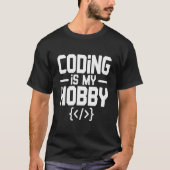 Coding Is My Hobby Funny Programmer T-Shirt Gift (Devant)