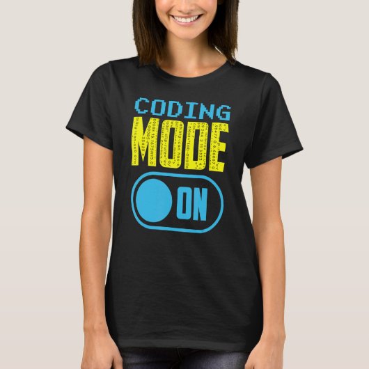 Coding Mode On Sayings Programmer Code Coder T-shirt (Voorkant)