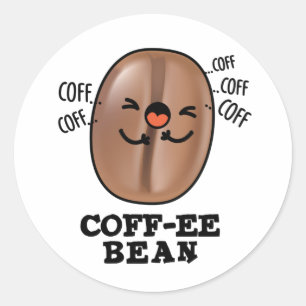 Coff-ee Funny Coughing Coffee Bean Pun Ronde Sticker