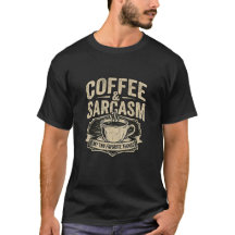Coffe & Sarcasme T-shirt | Grappige Koffie Liefheb