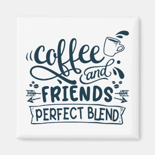 Coffee and friends perfect blend magneet