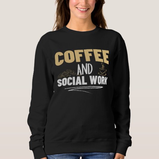 Coffee and Social Work Proud Social Worker  1 Trui (Voorkant)