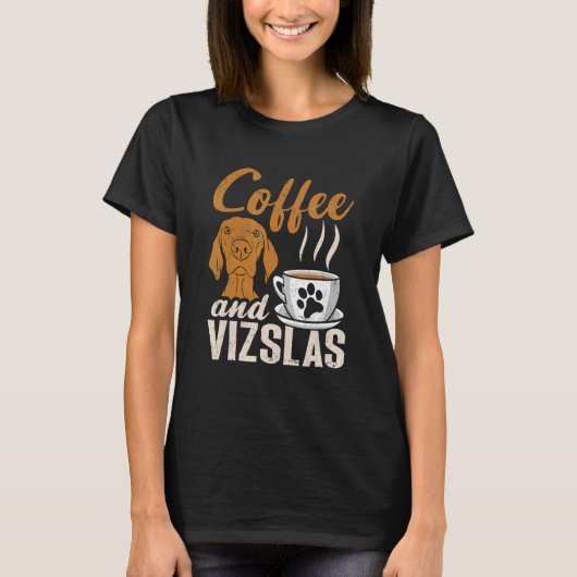 Coffee And Vizslas Hungarian Vizsla T-shirt (Voorkant)