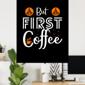 Coffee Art But First Coffee Poster (Thuiskantoor)