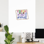 Coffee Art Coffee is mijn gedistilleerd dier 2 Poster (Thuiskantoor)