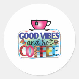 Coffee Art Good Vibes And Hot Coffee Ronde Sticker