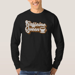 Coffee Barista - Mannen Women - Coffeine Queen T-shirt
