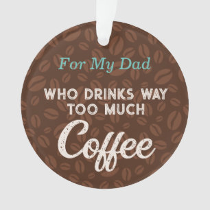 Coffee Beans Funny Bericht voor Papa Ornament