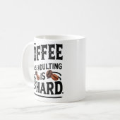 Coffee Because Adulting Is Hard Mug – Funny Adult (Devant gauche)