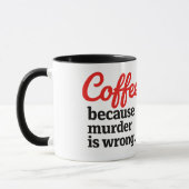 Coffee Because Murder Is Wrong Funny Retro Mug (Gauche)