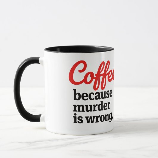 Coffee Because Murder Is Wrong Funny Retro Mug (Gauche)