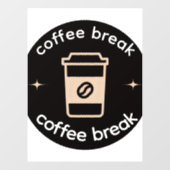 Coffee Break Vinyl Window Decal | Coffee Shop Deco (Vel)