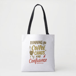 Coffee, Chaos & Confidence – Relatable Funny Quote Draagtas