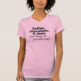 Coffee, Chocolate & mannen grappige uitspraken voo T-shirt