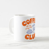 Coffee Club Mug – All Day Every Day Coffee Lover (Devant gauche)