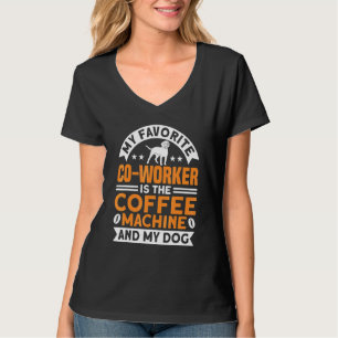 Coffee Co Worker Coffee Machine And Dog Coffee T-shirt
