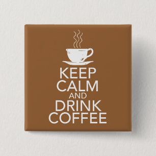 Coffee Coffee Coffee-cadeauobjecten houden Vierkante Button 5,1 Cm