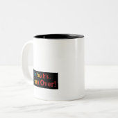Coffee Cup Mug : Pour vous c'est Game Over" (Devant gauche)