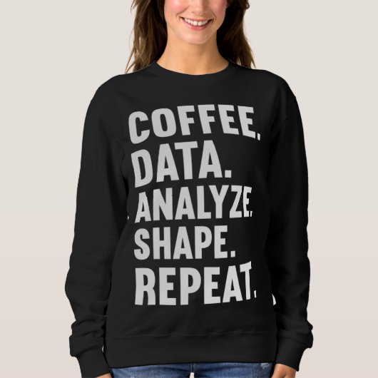 Coffee Data Analyze Shape Repeat ABA Behavior anal Trui (Voorkant)