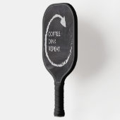 Coffee. Dink. Repeat. Custom Phrase Pickleball Paddle (Links)