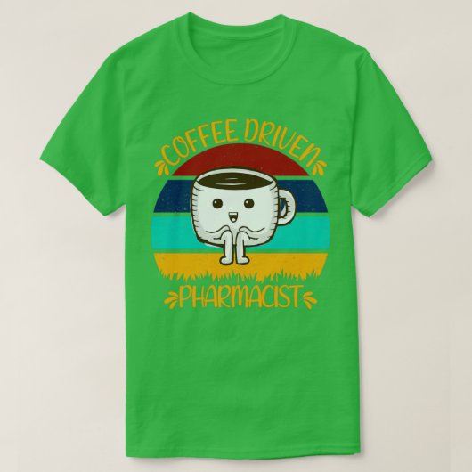 Coffee Driven Pharmacist Funny Caffeine Quotes T-shirt (Design voorkant)