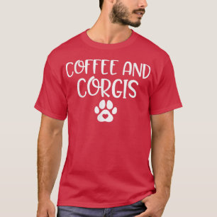 Coffee en Corgis Funny Dog Lover en Coffee Lover T-shirt