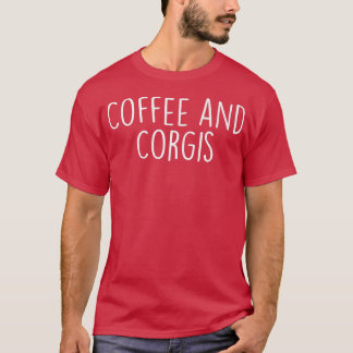 Coffee en Corgiscorgi Hondenliefhebbers Corgi Ma L T-shirt