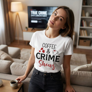 Coffee en Crime Show True Crime T-Shirt
