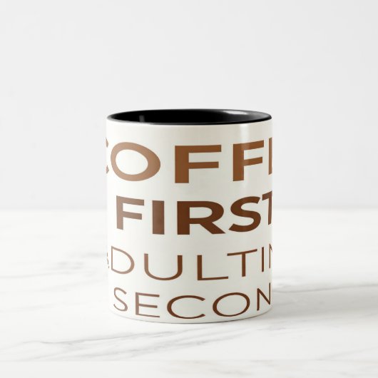 Coffee First Adulting Second Mug - Funny Adult Hum (Centre)