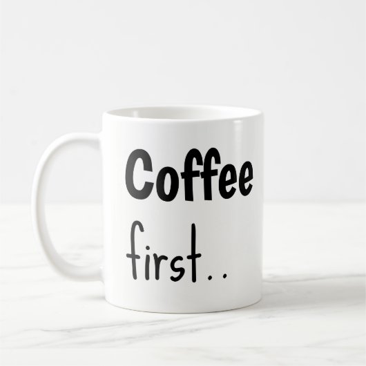 Coffee First... Coffee Mugs (Gauche)
