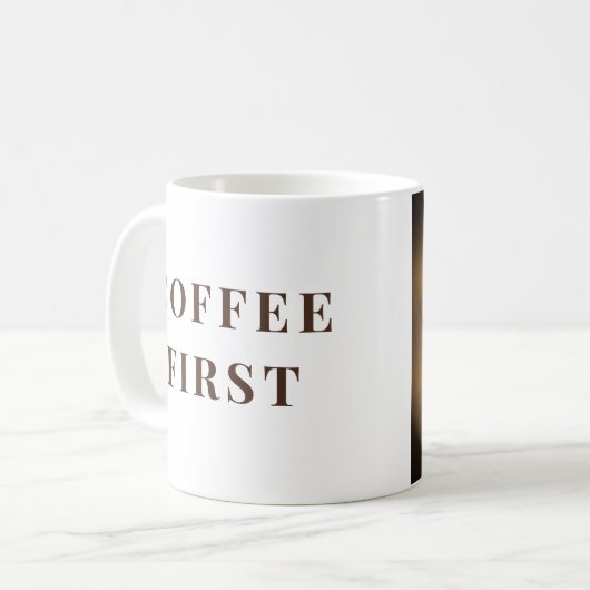 Coffee First, Everything Else Later – coffee lover Koffiemok (Voorkant links)
