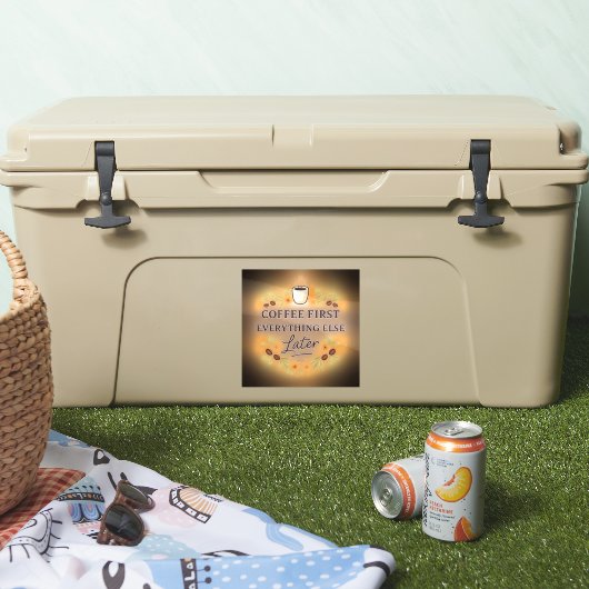 Coffee First, Everything Else Later – coffee lover Sticker (Koeler)