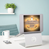 Coffee First, Everything Else Later – coffee lover Sticker (Laptop op bureau)