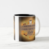 Coffee First, Everything Else Later – coffee lover Tweekleurige Koffiemok (Voorkant rechts)