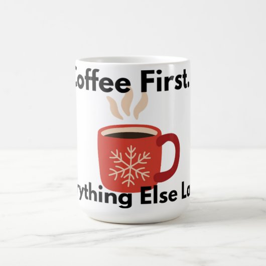 Coffee First Everything Else Later Mug (Centre)