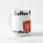 Coffee First Everything Else Later Mug Koffiemok (Voorkant links)