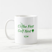 Coffee First Golf Next Humor Quote Koffiemok (Links)