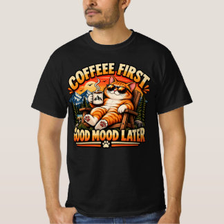 Coffee First Good Mood Later Funny Cat T-Shirt