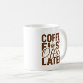 Coffee First Kantoor Later - Funny Work Giftful Koffiemok (Voorkant rechts)