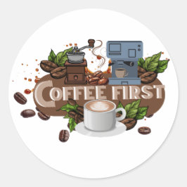 Coffee First – Morning Motivation for True Caffein Ronde Sticker
