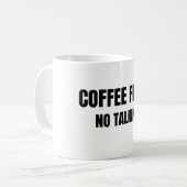 Coffee First No Talking Funny Mug Morning Humor (Devant gauche)