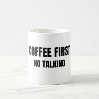 Coffee First No Talking Funny Mug Morning Humor Koffiemok