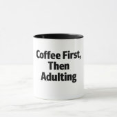 Coffee First, Then Adulting Funny Coffee Mug (Centre)