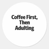 Coffee First, Then Adulting Funny Sticker (Devant)